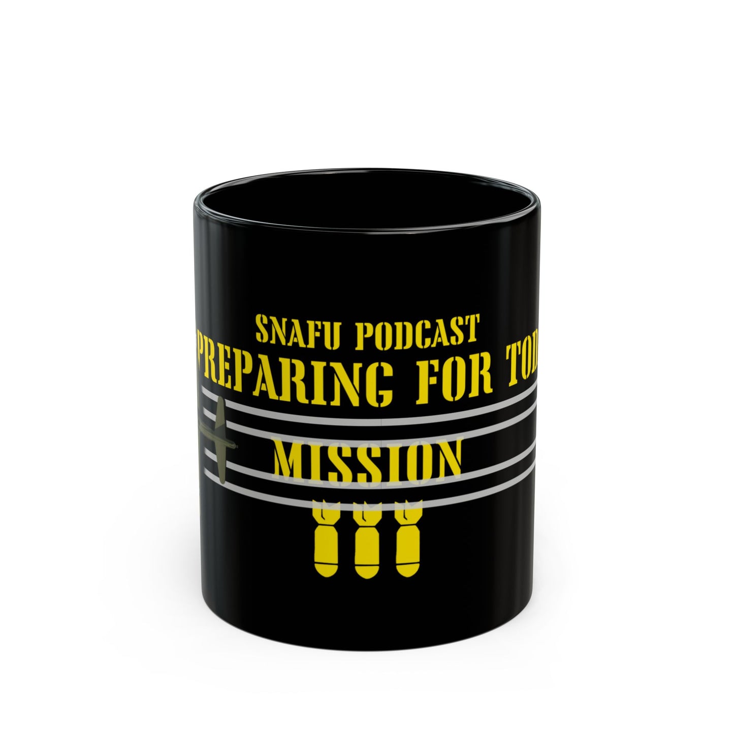 SNAFU I'm Preparing for Todays Mission Black Mug (11oz, 15oz)